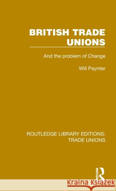 British Trade Unions Will Paynter 9781032394527 Taylor & Francis Ltd - książka