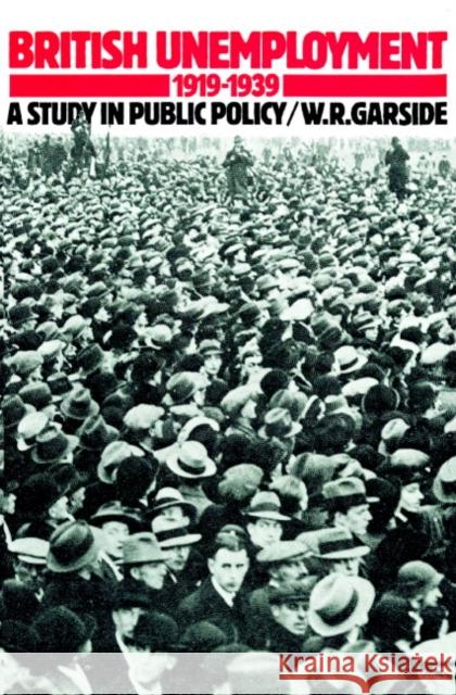 British Unemployment 1919-1939: A Study in Public Policy Garside, William R. 9780521892544 Cambridge University Press - książka