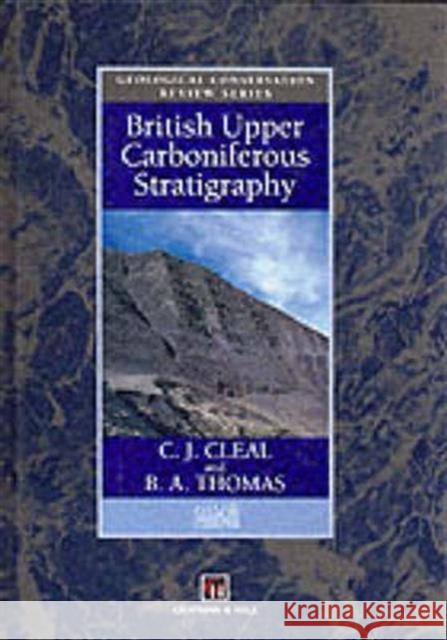 British Upper Carboniferous Stratigraphy C. J. Cleal B. a. Thomas B. A. Thomas 9780412727801 Chapman & Hall - książka