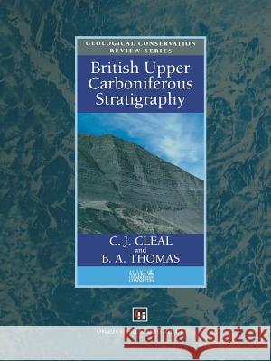 British Upper Carboniferous Stratigraphy C. J. Cleal B. a. Thomas 9789401042604 Springer - książka