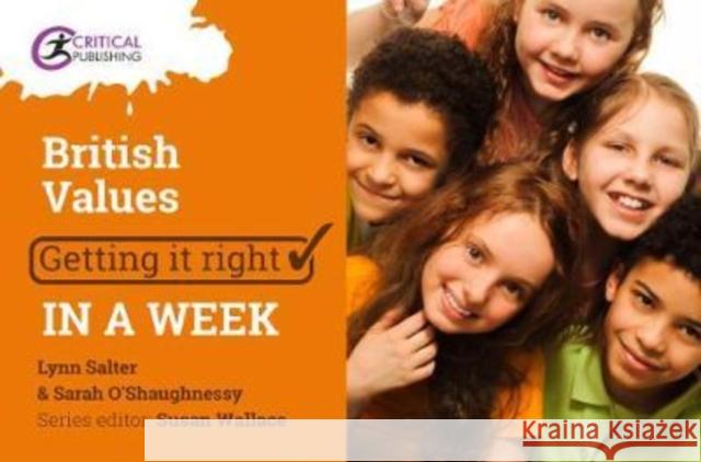 British Values: Getting it Right in a Week  9781912096190 Critical Publishing - książka