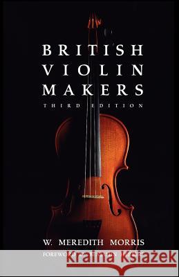 British Violin Makers W. Morris, Benjamin Hebbert 9781589802209 Pelican Publishing Co - książka