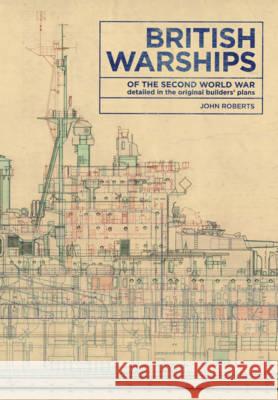 British Warships of the Second World War Detailed in the Original Builders' Plans Roberts, John 9781473890688  - książka
