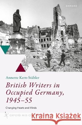 British Writers in Occupied Germany, 1945–55 Annette (Professor of English Literature and Chair of Medieval Studies, Department of English, Professor of English Lite 9780198996873 Oxford University Press - książka