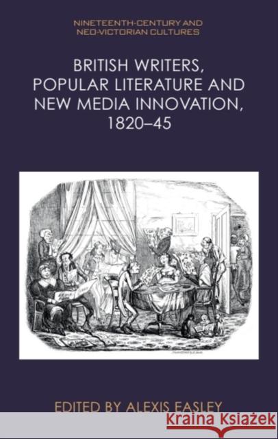 British Writers, Popular Literature and New Media Innovation, 1820–45  9781399514019 Edinburgh University Press - książka