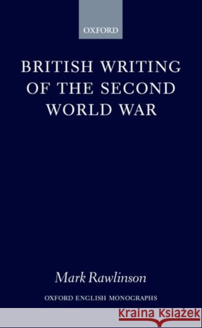 British Writing of the Second World War Mark Rawlinson 9780198184560 Oxford University Press - książka