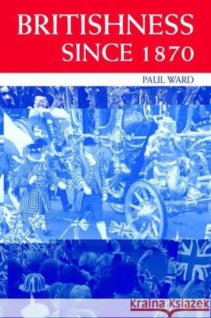 Britishness since 1870 Paul Ward 9780415220170  - książka