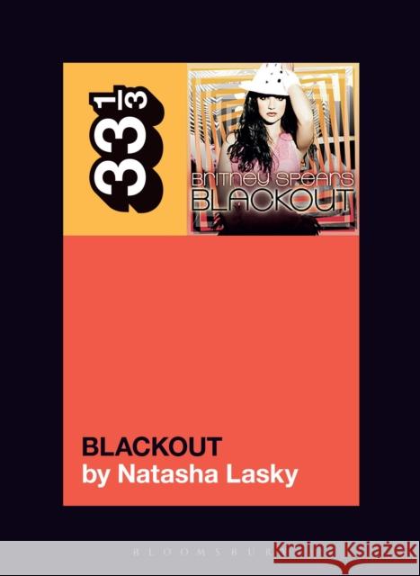 Britney Spears's Blackout Natasha (Independent Scholar, USA) Lasky 9781501377594 Bloomsbury Publishing Plc - książka
