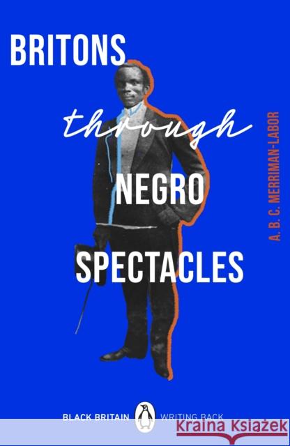 Britons Through Negro Spectacles ABC Merriman-Labor 9780241559741 Penguin Books Ltd - książka