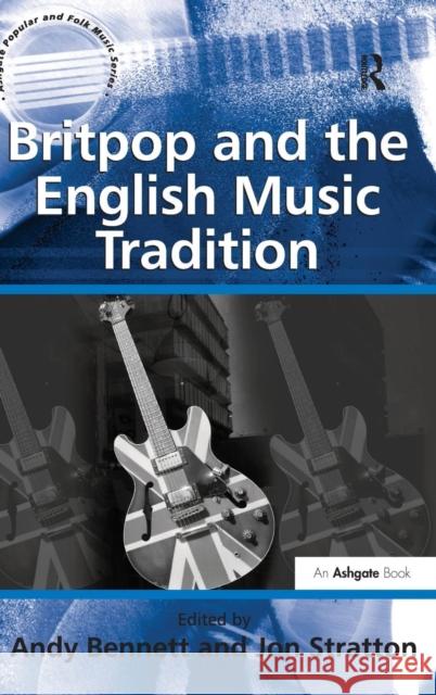 Britpop and the English Music Tradition  9780754668053 Ashgate Popular and Folk Music Series - książka