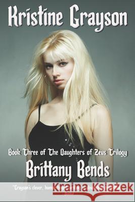 Brittany Bends: Book Three of the Daughters of Zeus Trilogy Kristine Grayson 9781561460861 Wmg Publishing - książka