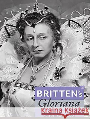 Britten's Gloriana: Essays and Sources Paul Banks 9781843837978 Boydell Press - książka