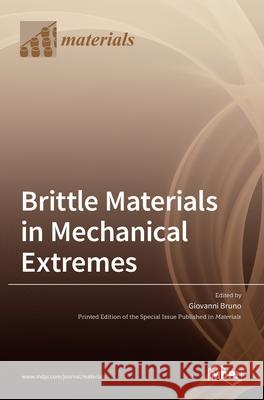 Brittle Materials in Mechanical Extremes Giovanni Bruno 9783039439270 Mdpi AG - książka