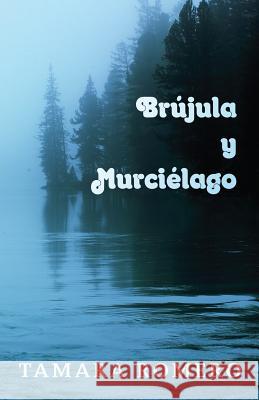 Brújula y Murciélago Tamara Romero 9781544163765 Createspace Independent Publishing Platform - książka