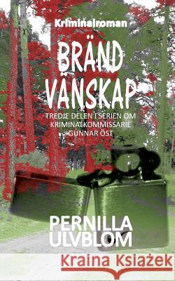 Bränd vänskap: Kriminalroman Pernilla Ulvblom 9789176999912 Books on Demand - książka