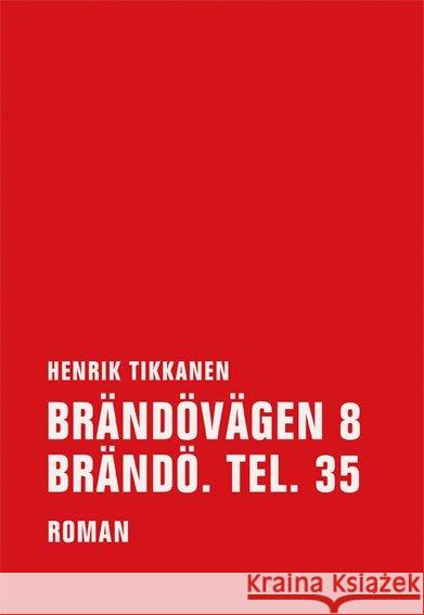 Brändovägen 8 Brändö. Tel. 35 : Roman Tikkanen, Henrik 9783957320148 Verbrecher Verlag - książka