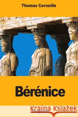 Bérénice Corneille, Thomas 9781727464849 Createspace Independent Publishing Platform - książka
