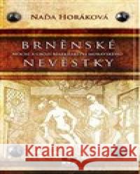 Brněnské nevěstky Naďa Horáková 9788027907700 MOBA - książka