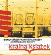 Brno-střed Františka Kressy František Kressa 9788070285183 Moravské zemské muzeum - książka