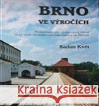 Brno ve výročích Radan Květ 9788073541897 Šimon Ryšavý  - książka