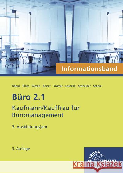 Büro 2.1- Informationsband - 3. Ausbildungsjahr Debus, Martin, Ellies, Cordula, Gieske, Anita 9783808549872 Europa-Lehrmittel - książka