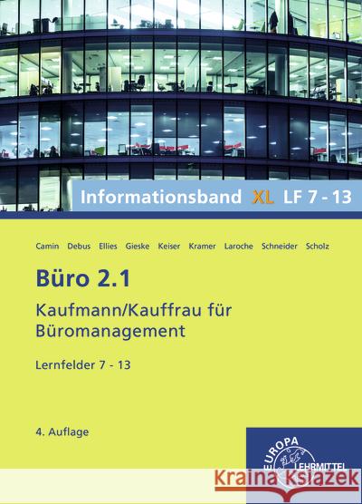 Büro 2.1, Informationsband XL, Lernfelder 7 - 13 Ellies, Cordula, Debus, Martin, Camin, Britta 9783758575488 Europa-Lehrmittel - książka