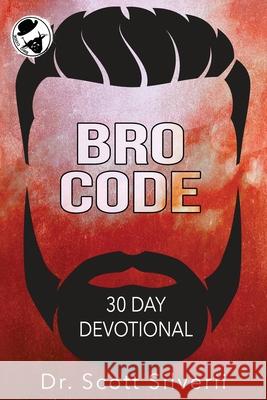 Bro Code Daily Devotional: No Nonsense Prayer and Motivation for Men Scott Silverii   9781940499758 7th Press - książka