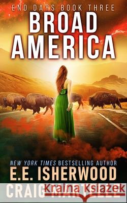 Broad America: A Post-Apocalyptic Adventure Craig Martelle E. E. Isherwood 9781091248809 Independently Published - książka