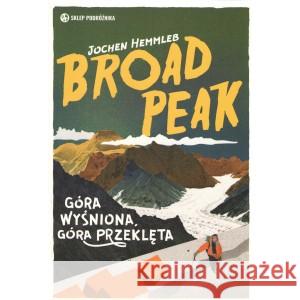 Broad Peak wyd.2 HEMMLEB JOCHEN 9788371362262 SKLEP PODRÓŻNIKA - książka