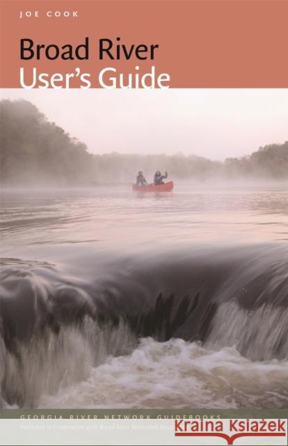 Broad River User's Guide Joe Cook 9780820348889 University of Georgia Press - książka