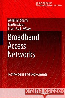 Broadband Access Networks: Technologies and Deployments Shami, Abdallah 9780387921303 Springer - książka