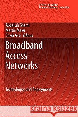 Broadband Access Networks: Technologies and Deployments Shami, Abdallah 9781441947109 Springer - książka