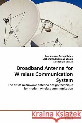 Broadband Antenna for Wireless Communication System Mohammad Tariqul Islam Mohammed Nazmu Norbahiah Misran 9783639291575 VDM Verlag - książka