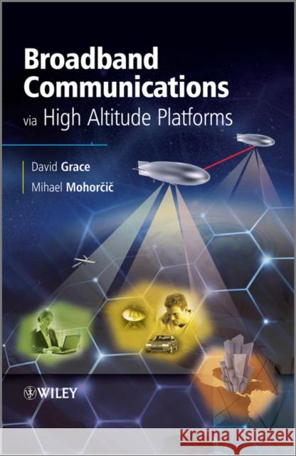 Broadband Communications Via High Altitude Platforms Grace, David 9780470694459 JOHN WILEY AND SONS LTD - książka