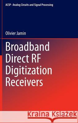 Broadband Direct RF Digitization Receivers Olivier Jamin 9783319011493 Springer - książka