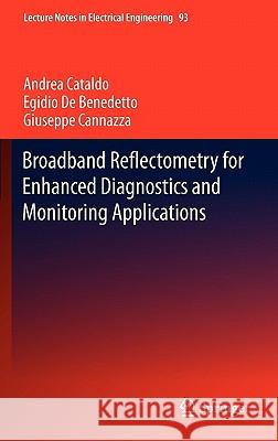 Broadband Reflectometry for Enhanced Diagnostics and Monitoring Applications Andrea Cataldo Egidio De Benedetto Giuseppe Cannazza 9783642202322 Springer - książka