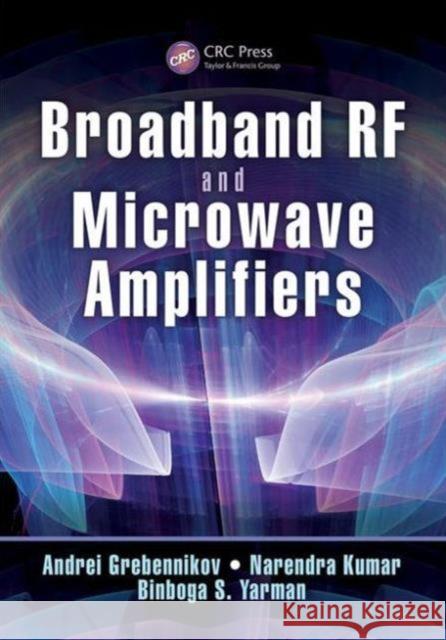 Broadband RF and Microwave Amplifiers Andrei Grebennikov 9781466557383 CRC Press - książka