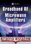 Broadband RF and Microwave Amplifiers Andrei Grebennikov 9781466557383 CRC Press
