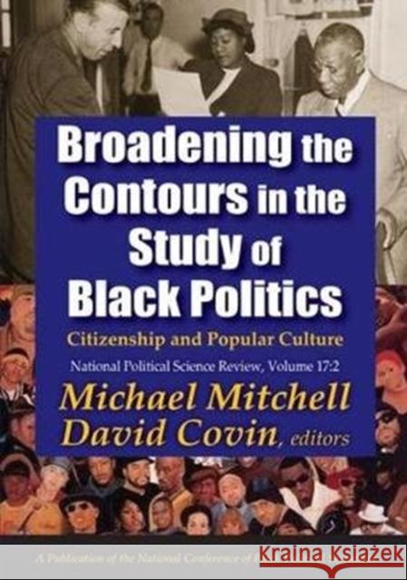 Broadening the Contours in the Study of Black Politics: Citizenship and Popular Culture Michael Mitchell 9781138519817 Routledge - książka