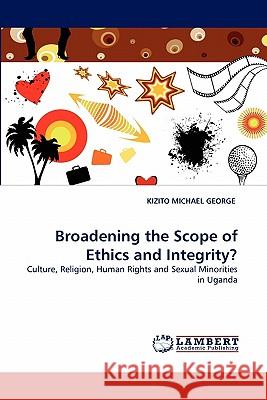 Broadening the Scope of Ethics and Integrity?  9783844317831 LAP Lambert Academic Publishing AG & Co KG - książka