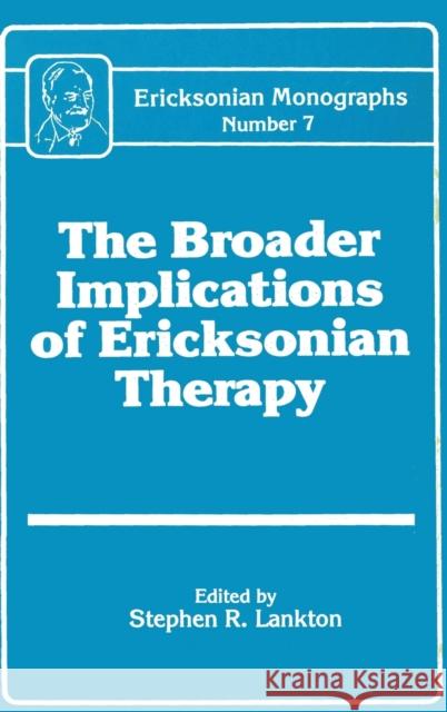 Broader Implications Of Ericksonian Therapy S. Lankton Stepehen Lankton Lankton Stephen 9780876305829 Routledge - książka