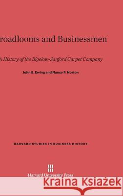 Broadlooms and Businessmen John S. Ewing Nancy P. Norton 9780674333390 Harvard University Press - książka