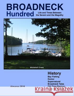 Broadneck Hundred: Life and Times Between the Severn and the Magothy Robert Bowie Johnso 9781519741035 Createspace Independent Publishing Platform - książka