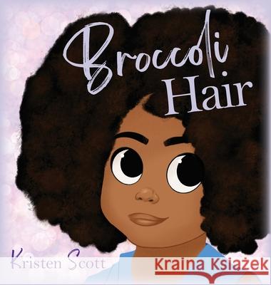 Broccoli Hair Kristen Scott 9781953156358 13th & Joan - książka