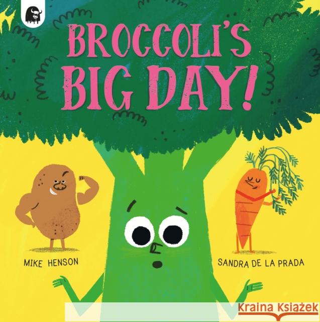 Broccoli's Big Day! MIKE HENSON 9780711267909 Happy Yak - książka