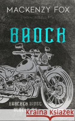 Brock: (Bracken Ridge Rebels MC): Special Edition Mackenzy Fox 9781923015128 Mackenzy Fox Books - książka