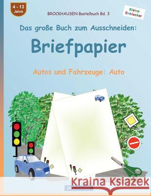 BROCKHAUSEN Bastelbuch Band 3 - Das große Buch zum Ausschneiden: Briefpapier: Autos und Fahrzeuge: Auto Golldack, Dortje 9781537509556 Createspace Independent Publishing Platform - książka