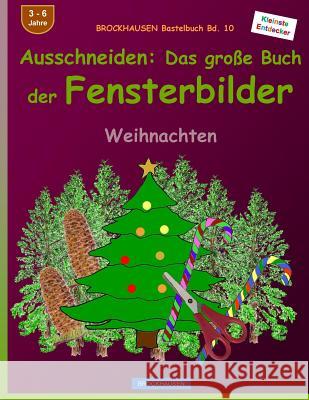 BROCKHAUSEN Bastelbuch Bd. 10 - Ausschneiden: Das grosse Buch der Fensterbilder: Weihnachten Golldack, Dortje 9781519685391 Createspace Independent Publishing Platform - książka