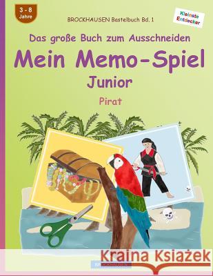 BROCKHAUSEN Bastelbuch Bd. 1 - Das große Buch zum Ausschneiden - Mein Memo-Spiel Junior: Pirat Golldack, Dortje 9781539069249 Createspace Independent Publishing Platform - książka