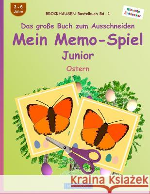 BROCKHAUSEN Bastelbuch Bd. 1 - Das große Buch zum Ausschneiden: Mein Memo-Spiel Junior: Ostern Golldack, Dortje 9781530416028 Createspace Independent Publishing Platform - książka